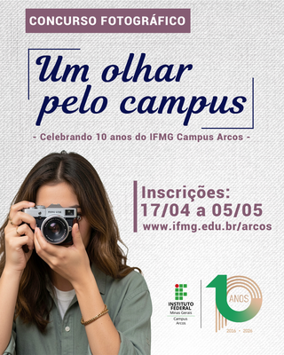 Concurso Fotográfico "Um olhar pelo campus" | 10 anos do IFMG Arcos