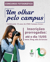Concurso Fotográfico "Um olhar pelo campus" | 10 anos do IFMG Arcos