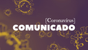 Comunicado Covid-19 - suspensão concurso e processos eletivos
