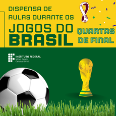 Confira como será o expediente do Ifal nos jogos do Brasil na Copa do Mundo  — Instituto Federal de Alagoas