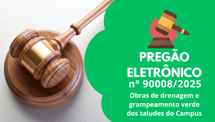 IFMG Campus Ipatinga publica o Edital do Pregão Eletrônico nº 90008/2025 - obras de drenagem e grampeamento verde dos taludes