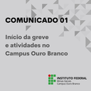 Comunicado 01 - Início da greve no Campus Ouro Branco (2024).png