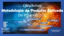 I Workshop Metodologia da Pesquisa Aplicada